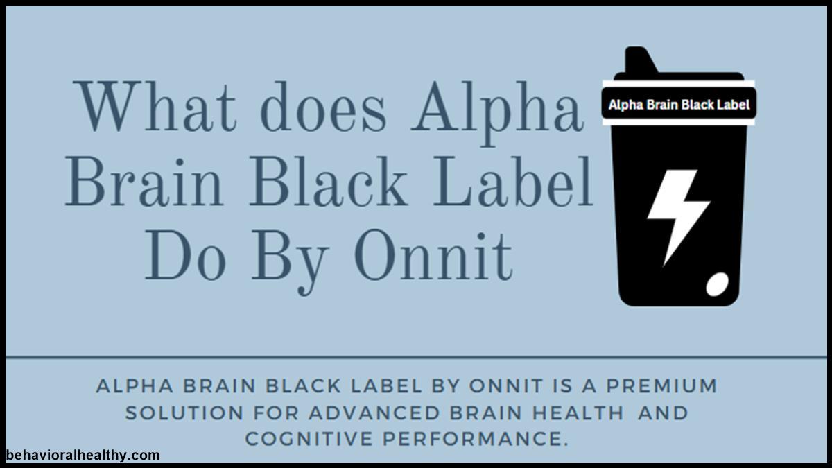 What does Alpha Brain Black Label Do By Onnit.jpg
